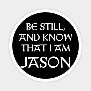 Be Still And Know That I Am Jason Magnet